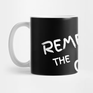 Remember The Cant Mug